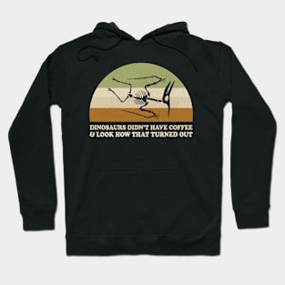 Dinosaurs did not have coffee - Pterodactyl Fossil Hoodie